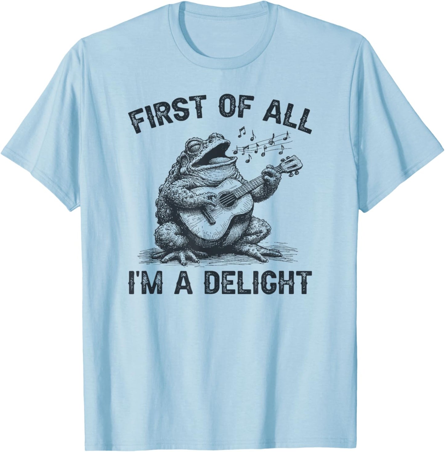 First Of All I'm A Delight, Funny Sarcastic Frog T-Shirt - T-Shirt | Light Blue