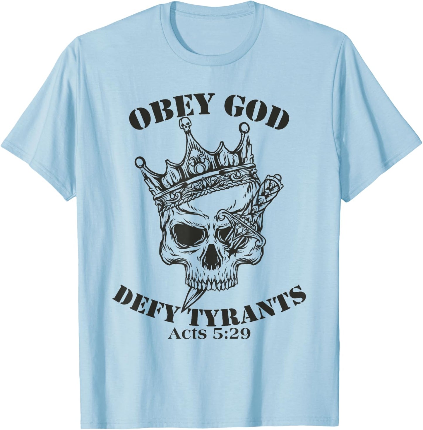Obey God Defy Tyrants Skull God Bible T-Shirt - T-Shirt | Light Blue