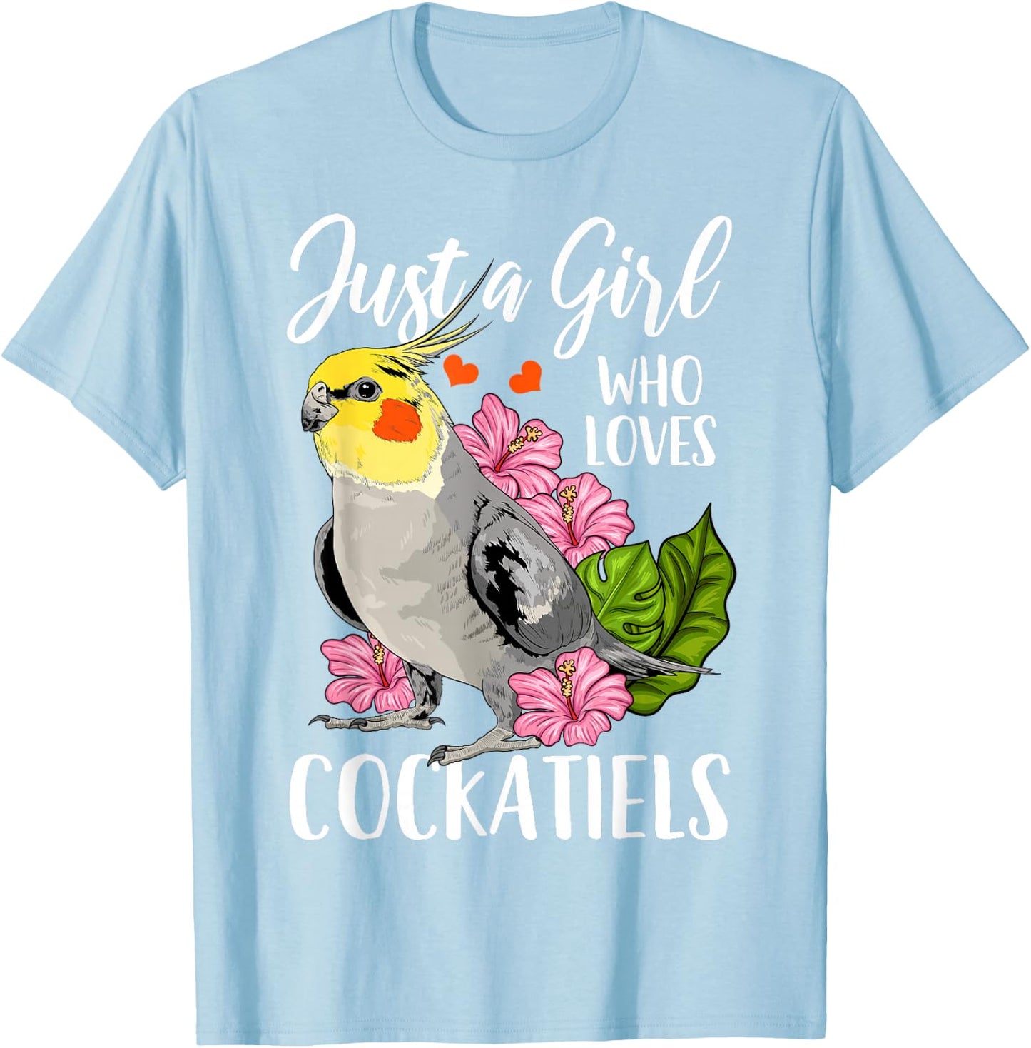 Cockatiel Just a Girl Who Loves Cockatiels T-Shirt - T-Shirt | Light Blue