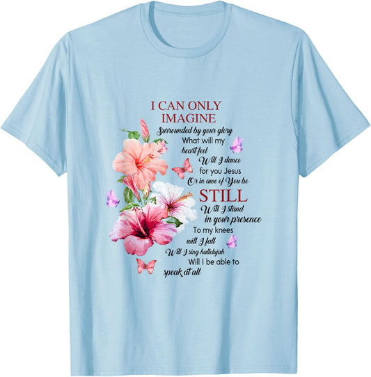 I Only Can Imagine Faith Christian Faith Jesus God Hibiscus T-Shirt - T-Shirt | Light Blue