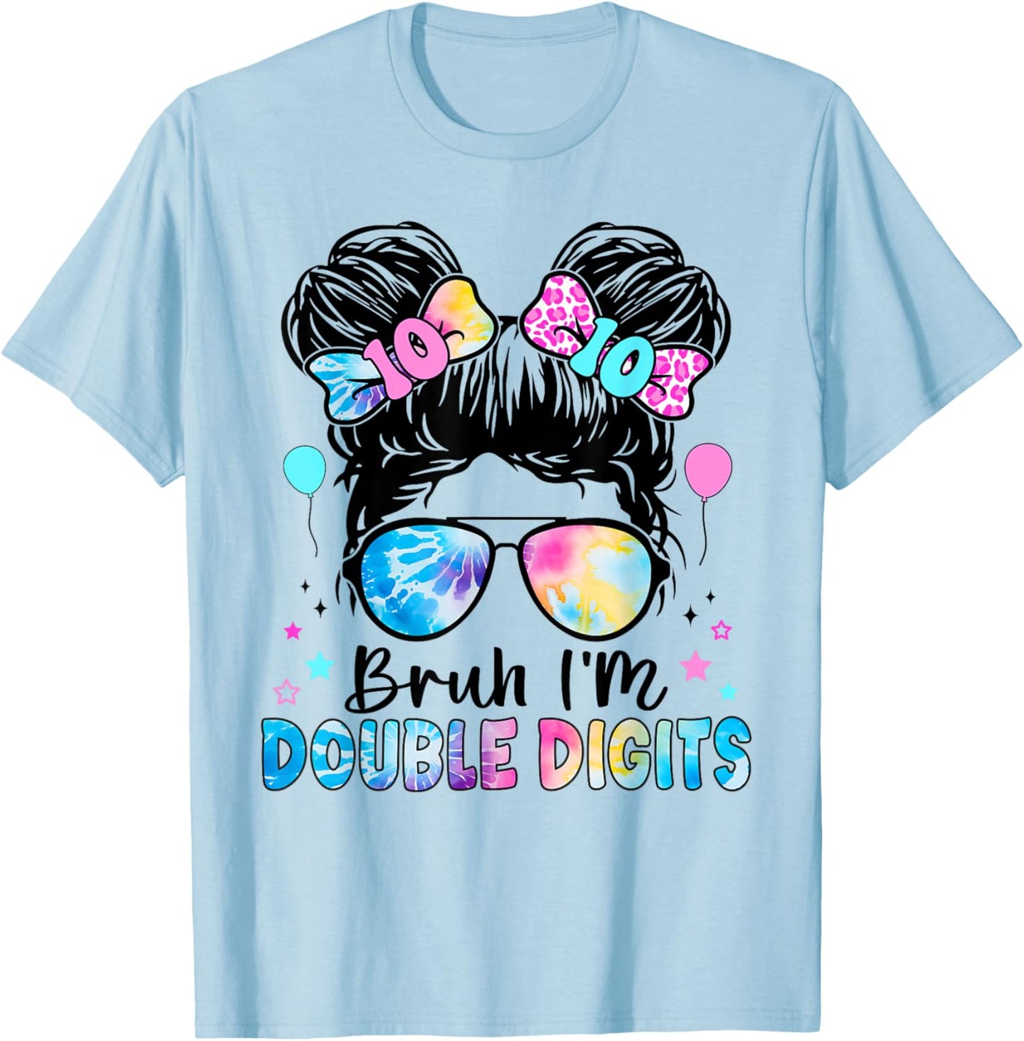 Bruh I'm Double Digits 10th Birthday 10 Year Old For Girl T-Shirt - T-Shirt | Light Blue
