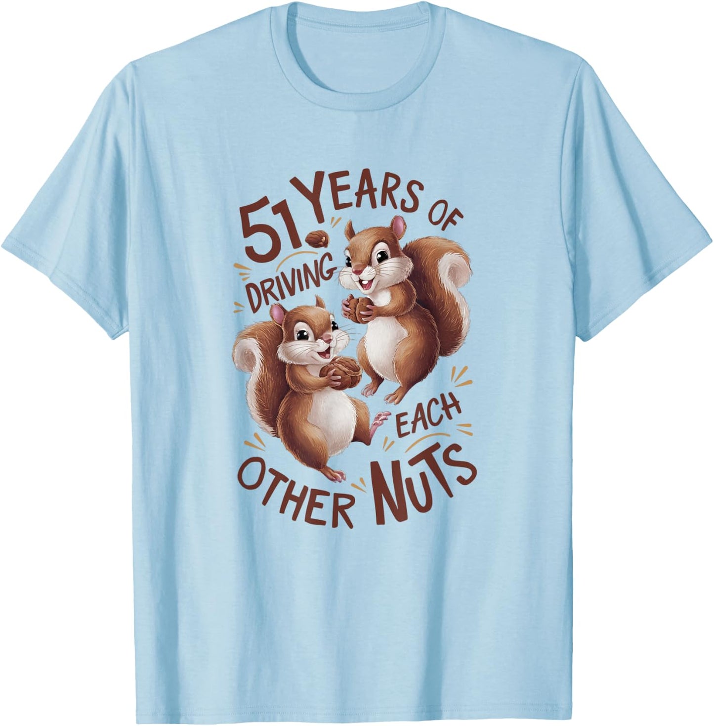 51st Wedding Anniversary 51 Years of Driving Each Other Nuts T-Shirt - T-Shirt | Light Blue