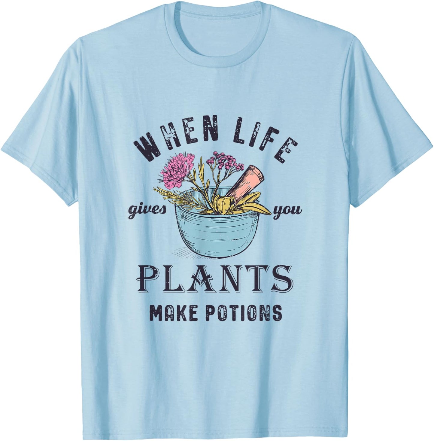 Funny Herbalist and Apothecarist Puns Make Potions Herbalism T-Shirt - T-Shirt | Light Blue