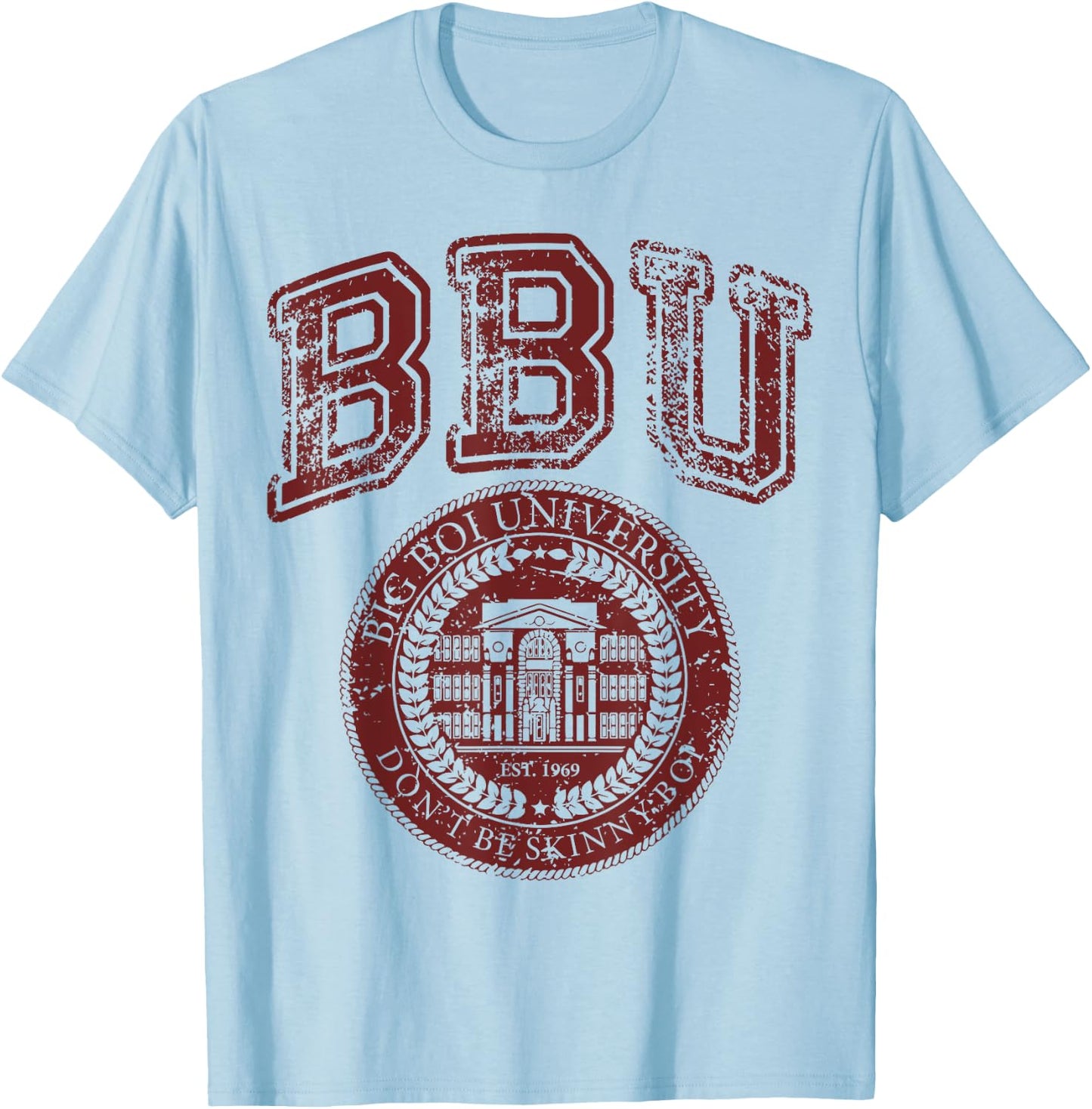 Don't Be a Skinny Boy Big Boi University College Sports Gym T-Shirt - T-Shirt | Light Blue