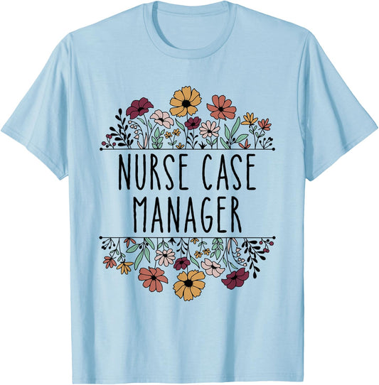 Nurse Case Manager Nursing Case Management Registered Nurse T-Shirt - T-Shirt | Light Blue