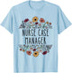 Nurse Case Manager Nursing Case Management Registered Nurse T-Shirt - T-Shirt | Light Blue