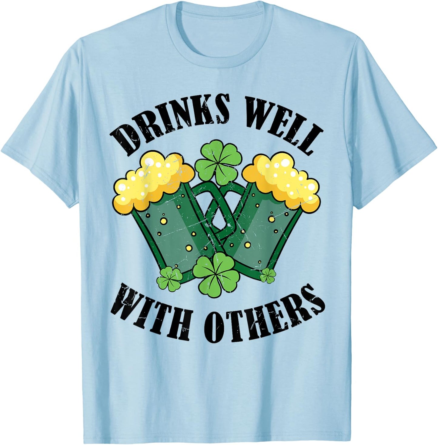 Drinks Well With Others Funny Beer Drinking St Patricks Day T-Shirt - T-Shirt | Light Blue
