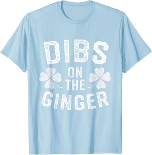 Dibs on the Ginger Funny St Patricks Day Men Women T-Shirt - T-Shirt | Light Blue