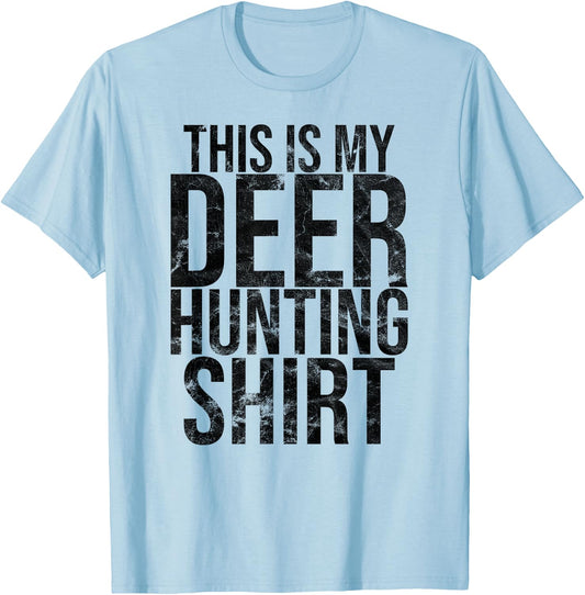 This Is My Deer Hunting Shirt Hunter T-Shirt - T-Shirt | Light Blue