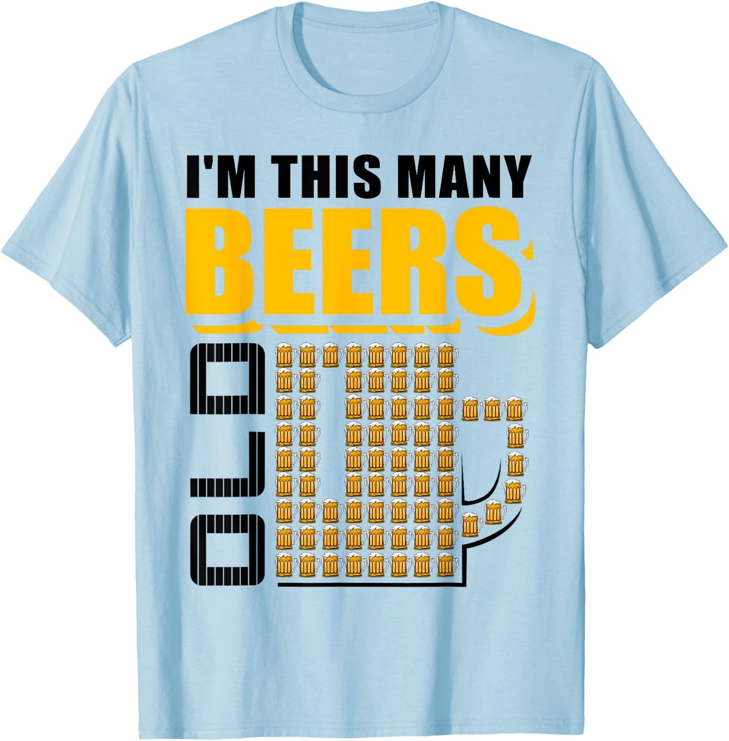 I'm This Many Beers Old 75th Birthday 75 Years Funny Gift T-Shirt - T-Shirt | Light Blue
