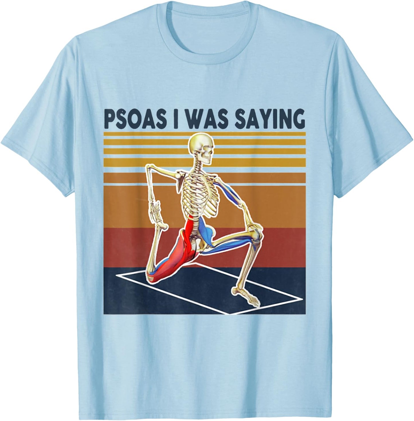 Psoas I Was Saying Massage Therapist Sekelton T-Shirt - T-Shirt | Light Blue