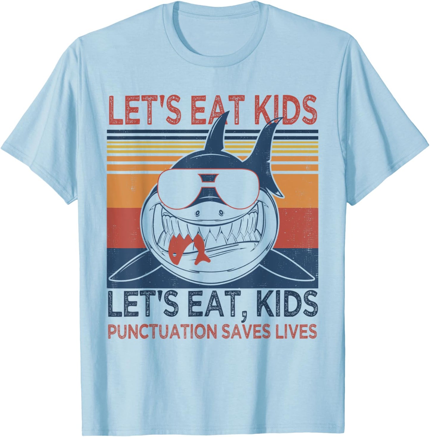 Let's Eat Kids Punctuation Saves Lives Funny Grammar Shark T-Shirt - T-Shirt | Light Blue