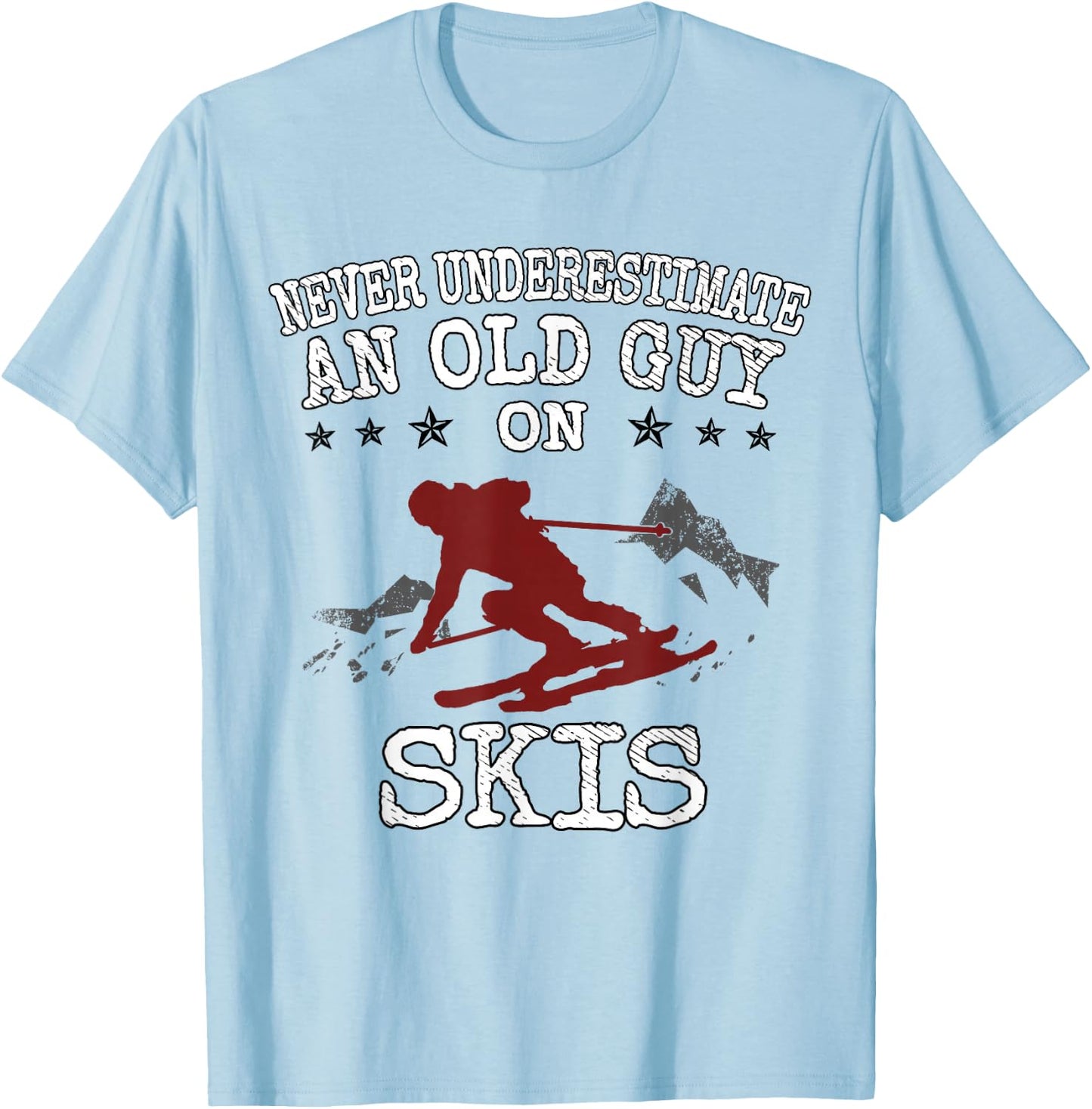 Never Underestimate an Old Guy on Skis Funny Skiing T-Shirt - T-Shirt | Light Blue