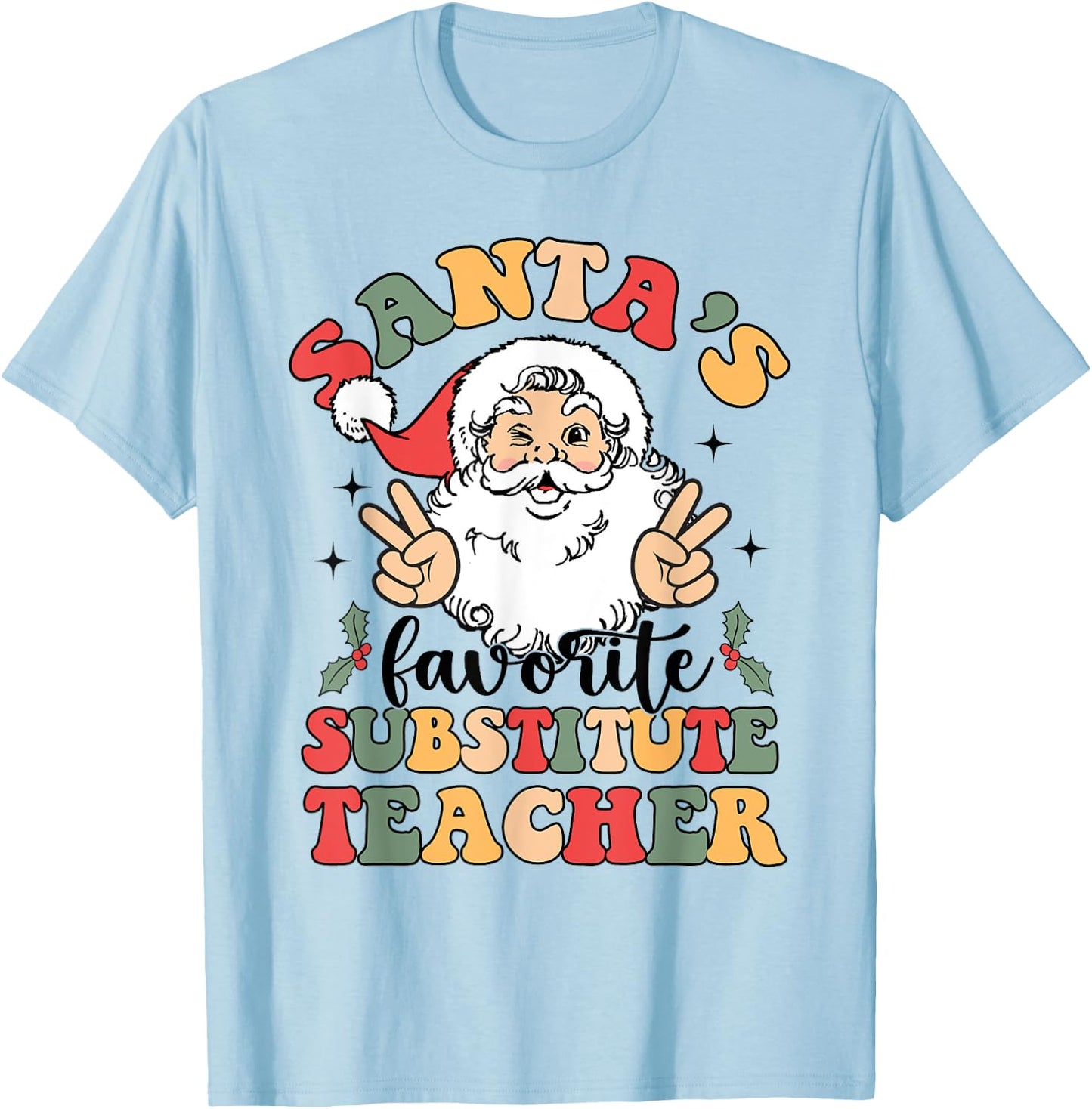 Groovy Santas Favorite Substitute Teacher Funny Christmas T-Shirt - T-Shirt | Light Blue