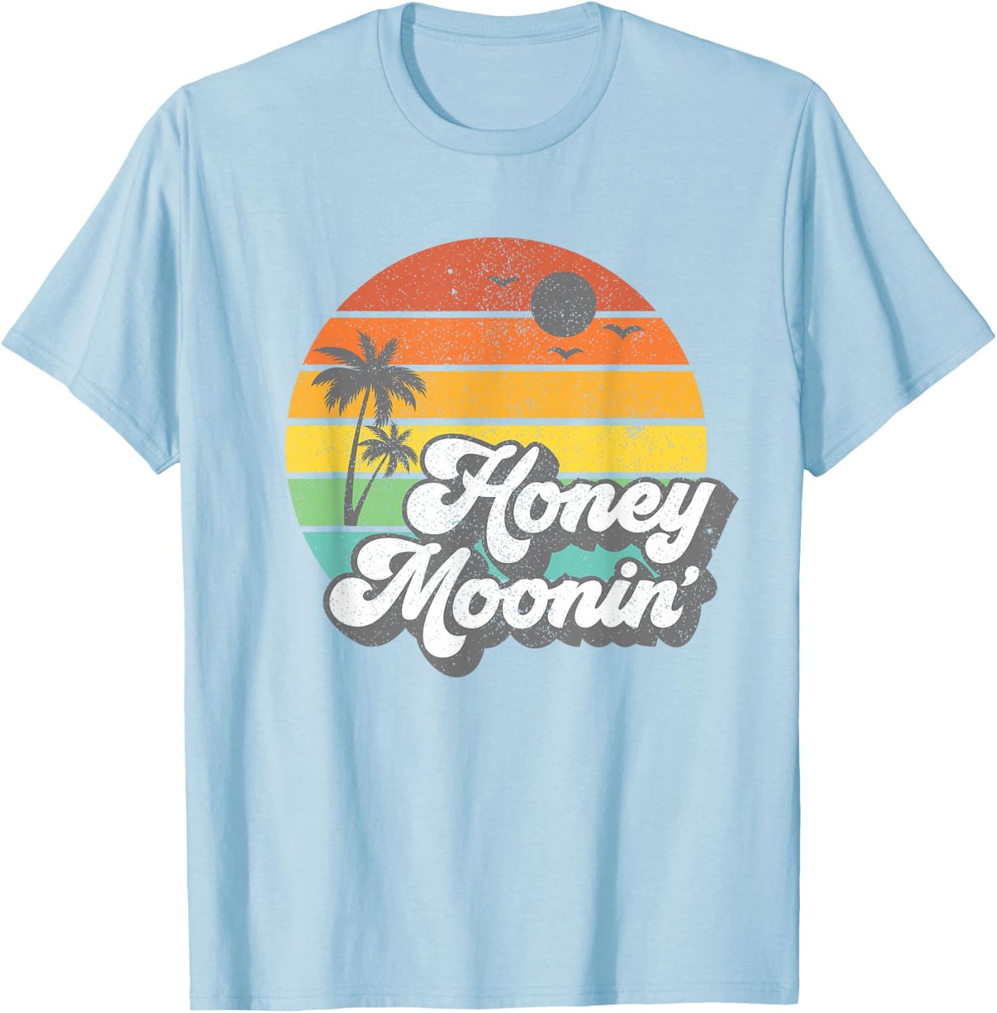 Honey Moonin Beach Honeymoon Vacation Men Women Couples Gift T-Shirt - T-Shirt | Light Blue