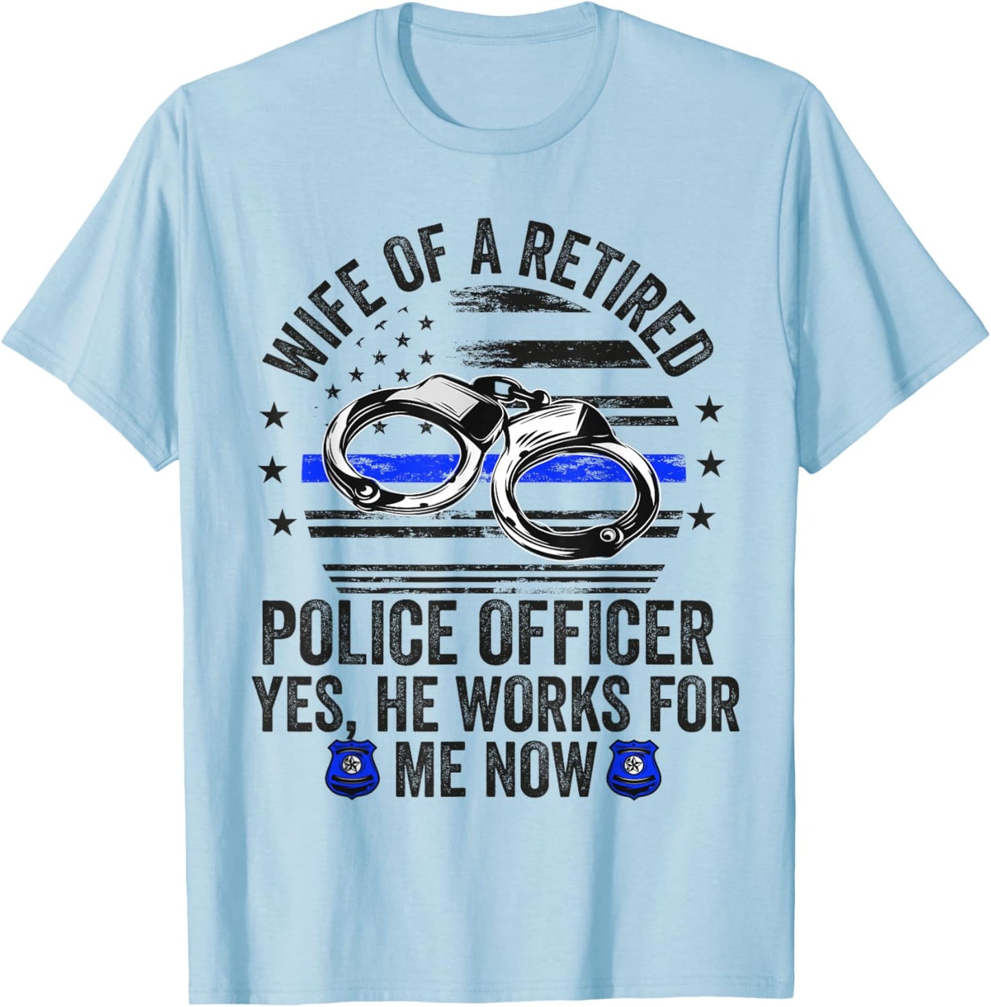 Wife of a Retired Police Officer Proud Retiring Cop Wife T-Shirt - T-Shirt | Light Blue