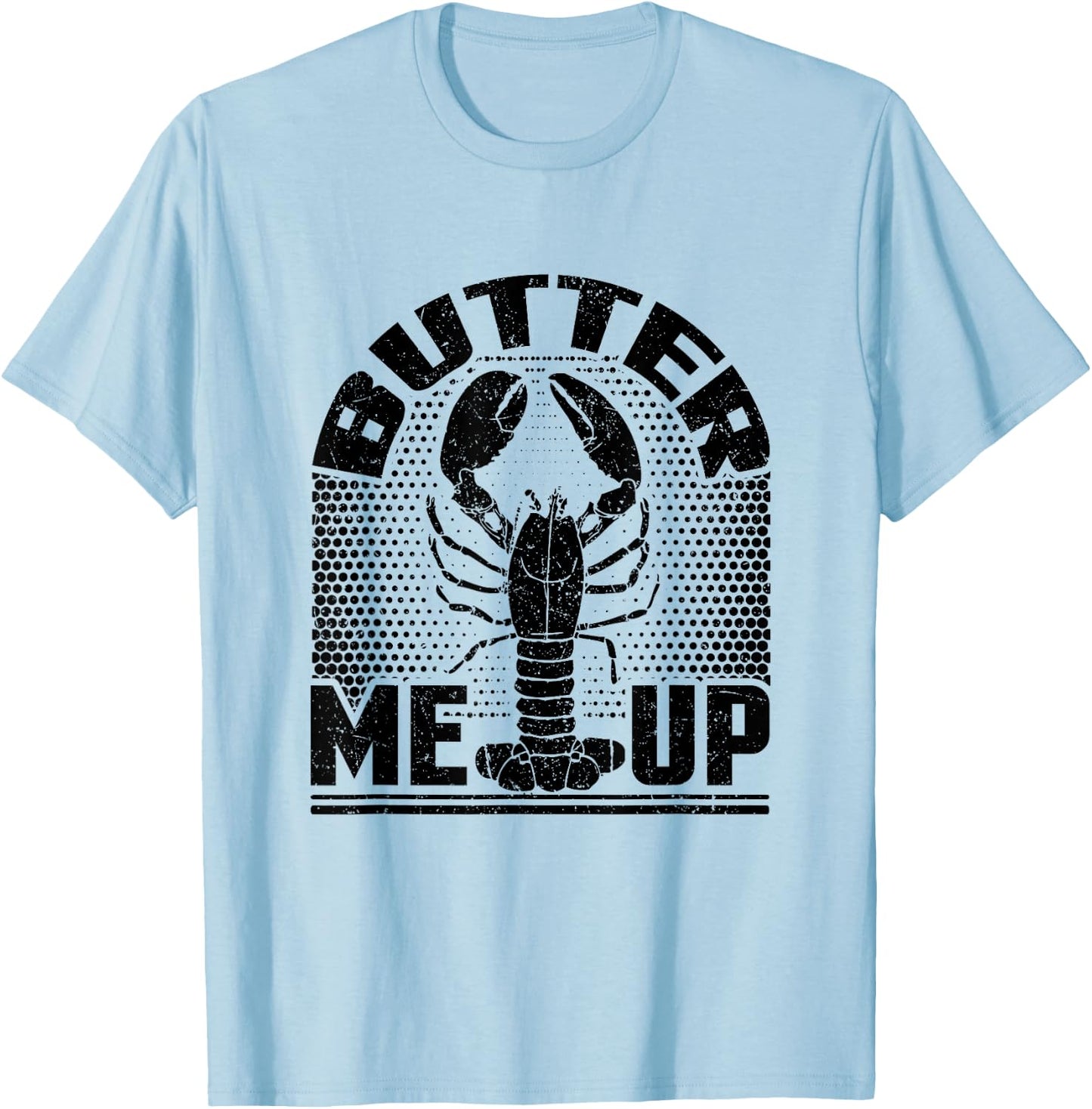 Lobster Humor Butter Me Up Lobster Lover T-Shirt - T-Shirt | Light Blue