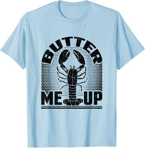 Lobster Humor Butter Me Up Lobster Lover T-Shirt - T-Shirt | Light Blue