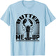 Lobster Humor Butter Me Up Lobster Lover T-Shirt - T-Shirt | Light Blue