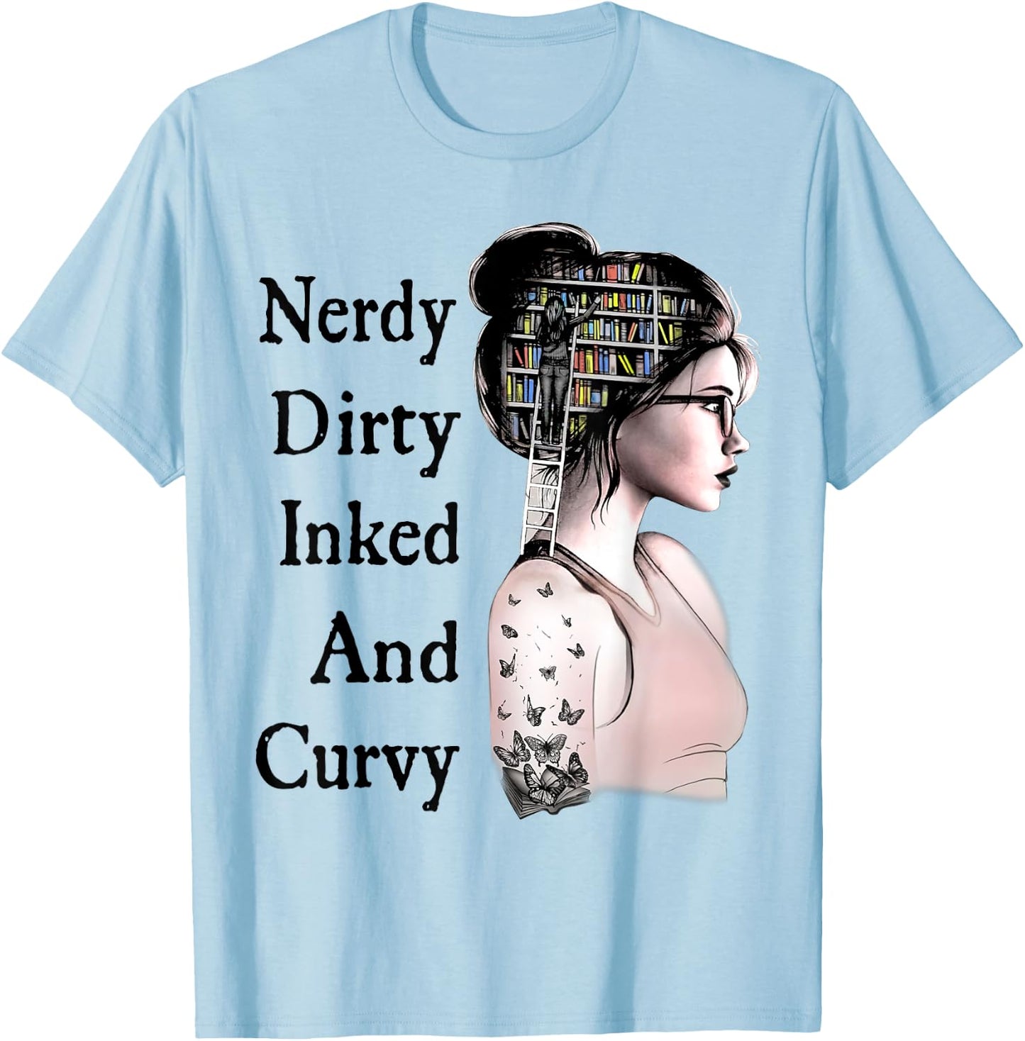 Nerdy Dirty Inked & Curvy Reading Lovers Tattoo Gifts T-Shirt - T-Shirt | Light Blue