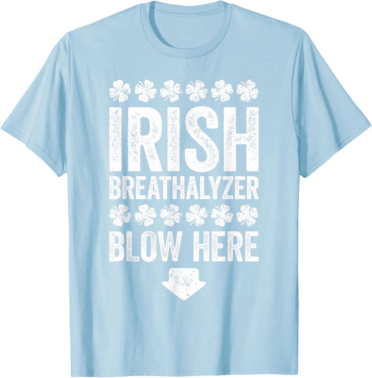 Irish Breathalyzer Blow Here Shirt Men Women St Patricks Day T-Shirt - T-Shirt | Light Blue