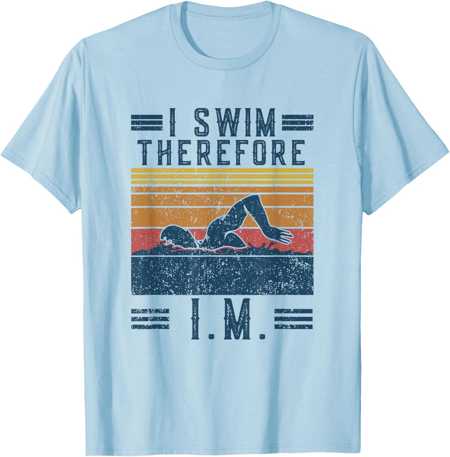 Vintage IM Retro I Swim Therefore I.M. Funny Saying Swimming T-Shirt - T-Shirt | Light Blue