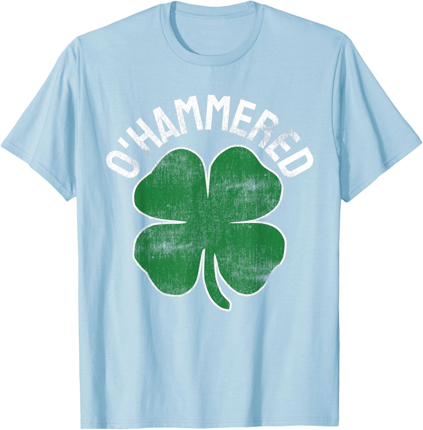 O'Hammered Funny St. Patrick's Day Drinking Drunk Beer Party T-Shirt - T-Shirt | Light Blue