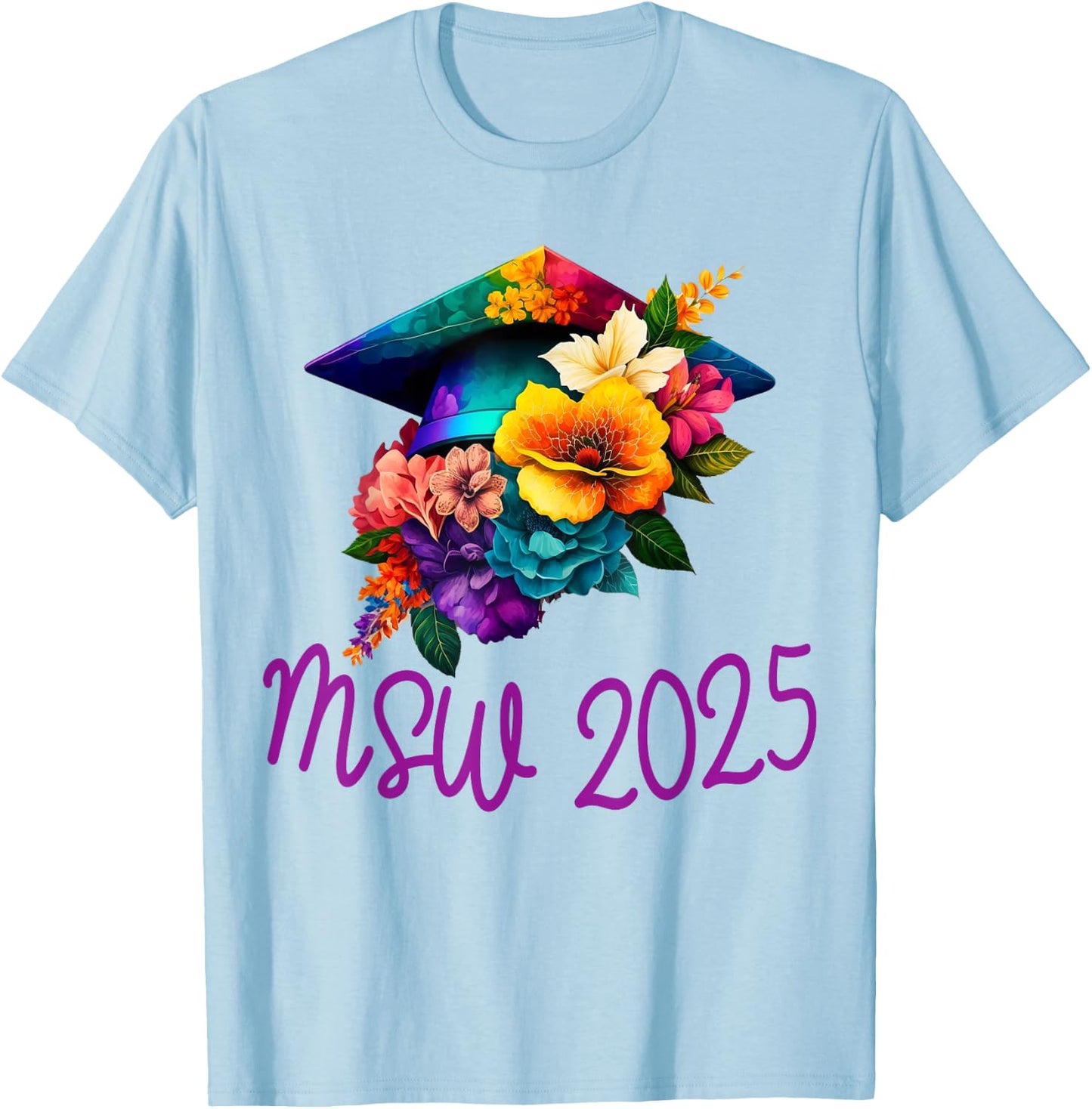 MSW 2025 Masters Social Work Worker Graduation T-Shirt - T-Shirt | Light Blue