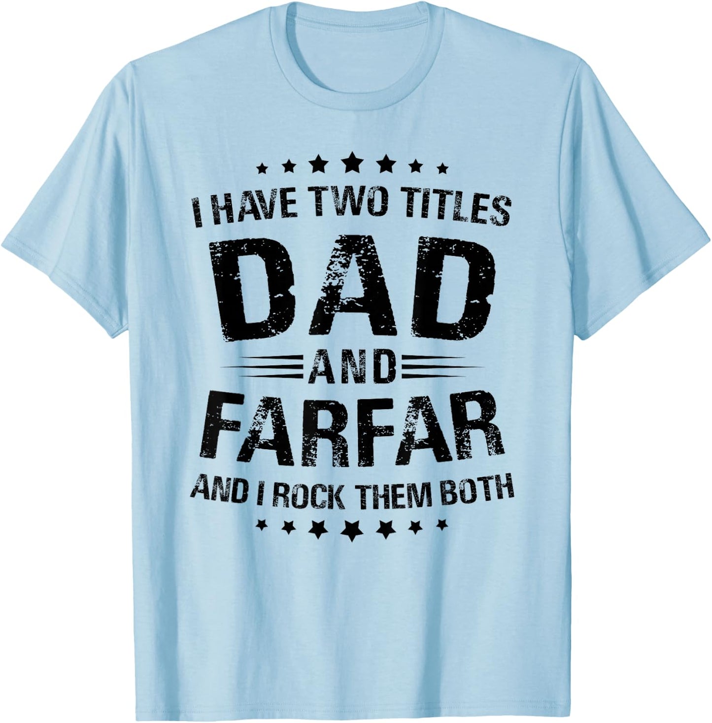 Farfar Gift: I Have Two Titles Dad And Farfar T-Shirt - T-Shirt | Light Blue