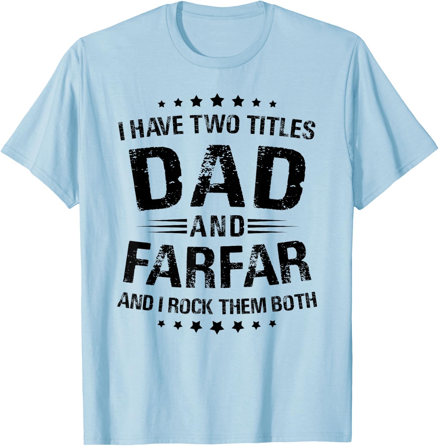 Farfar Gift: I Have Two Titles Dad And Farfar T-Shirt - T-Shirt | Light Blue