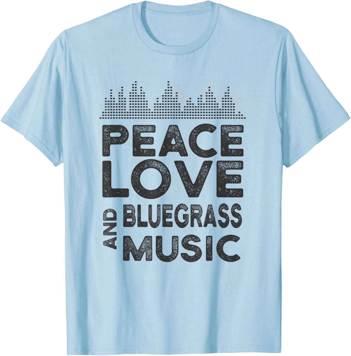 Peace, Love and Bluegrass Music Stuff for Bluegrass Musician T-Shirt - T-Shirt | Light Blue