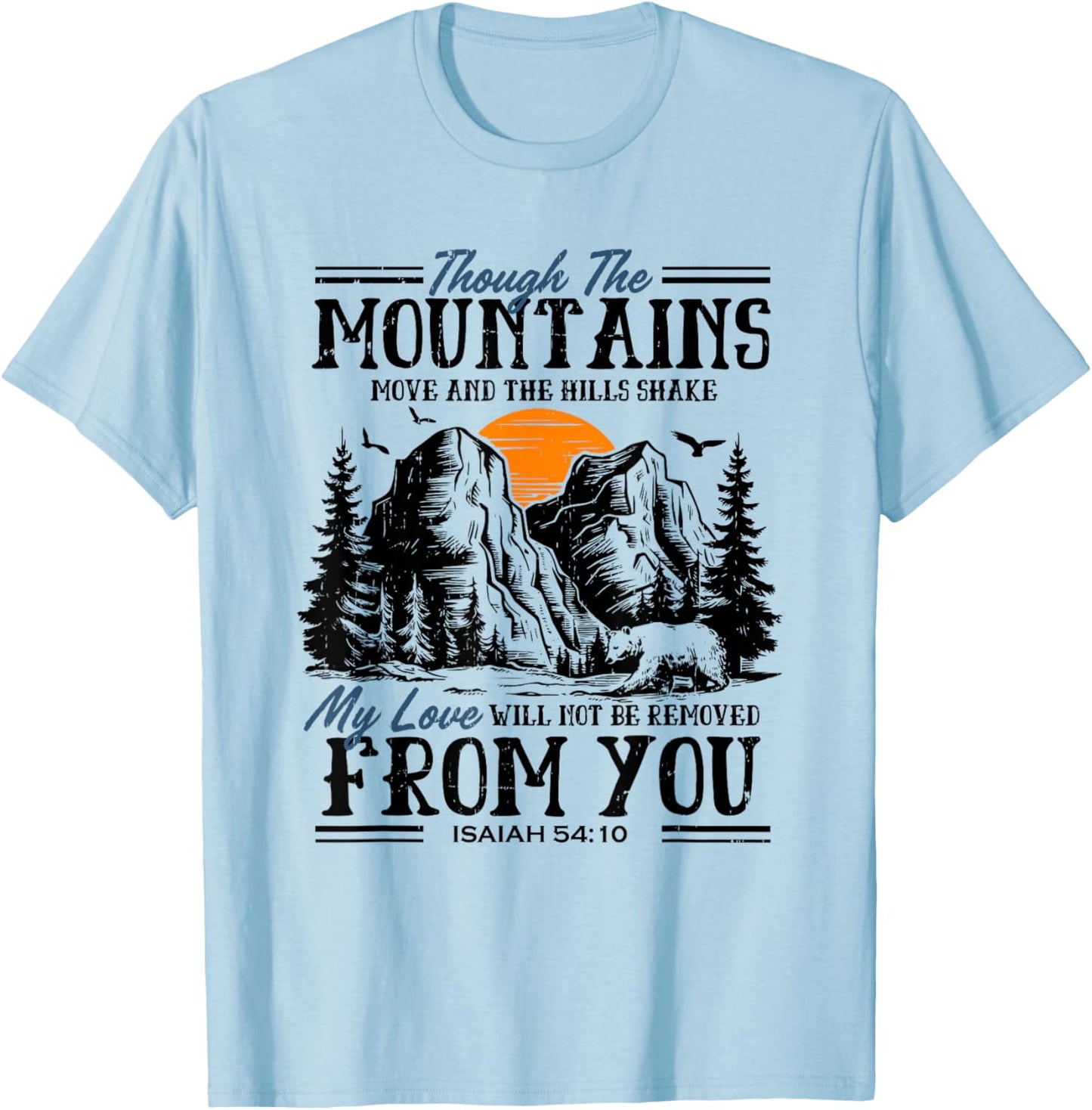 Isaiah 54:10 Though The Mountains Move Christian Bible Verse T-Shirt - T-Shirt | Light Blue