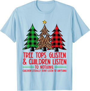Tree Tops Glisten And Children Listen To Nothing Xmas Tree T-Shirt - T-Shirt | Light Blue