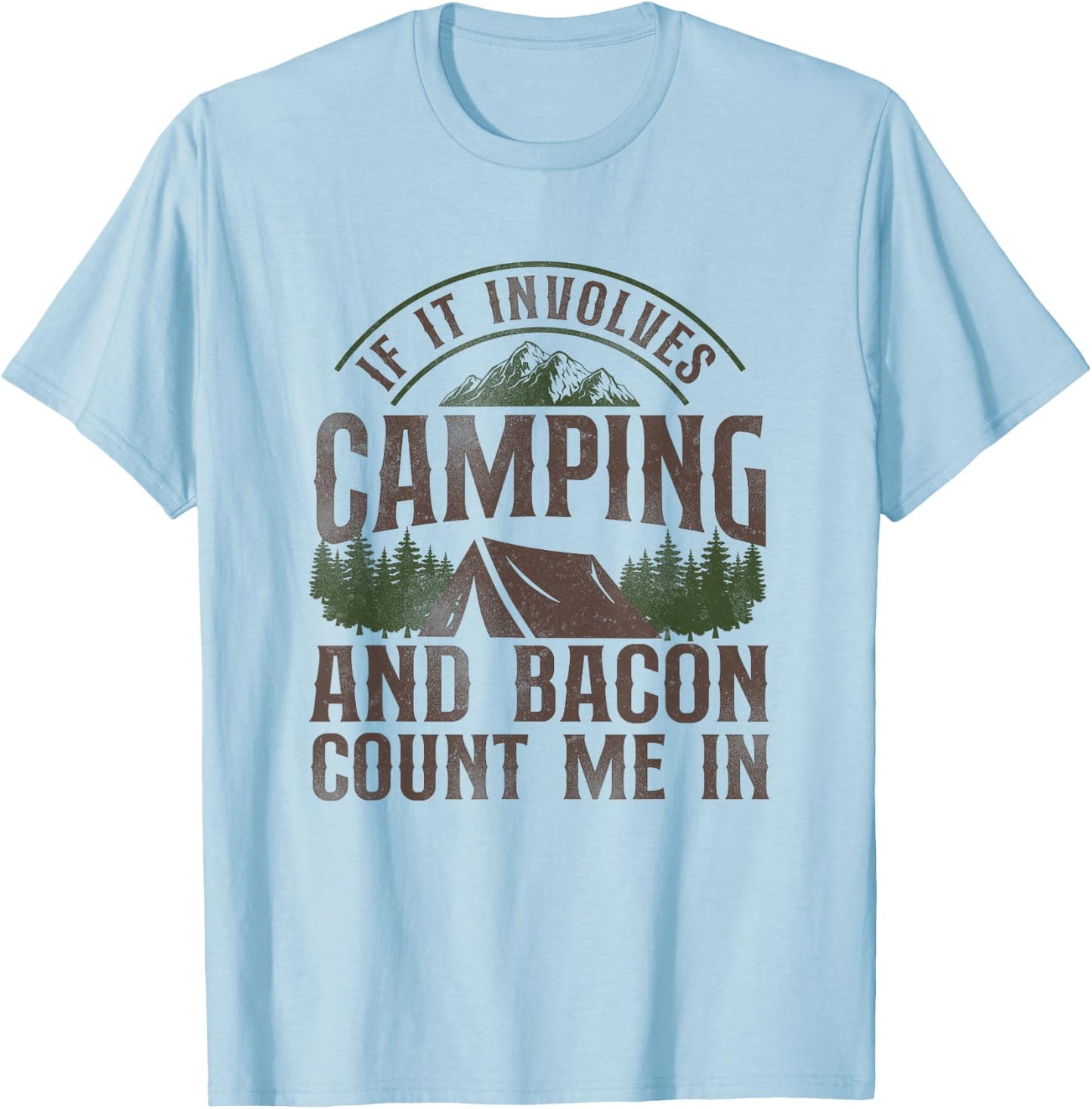 If It Involves Camping & Bacon Count Me In Tent T-Shirt - T-Shirt | Light Blue