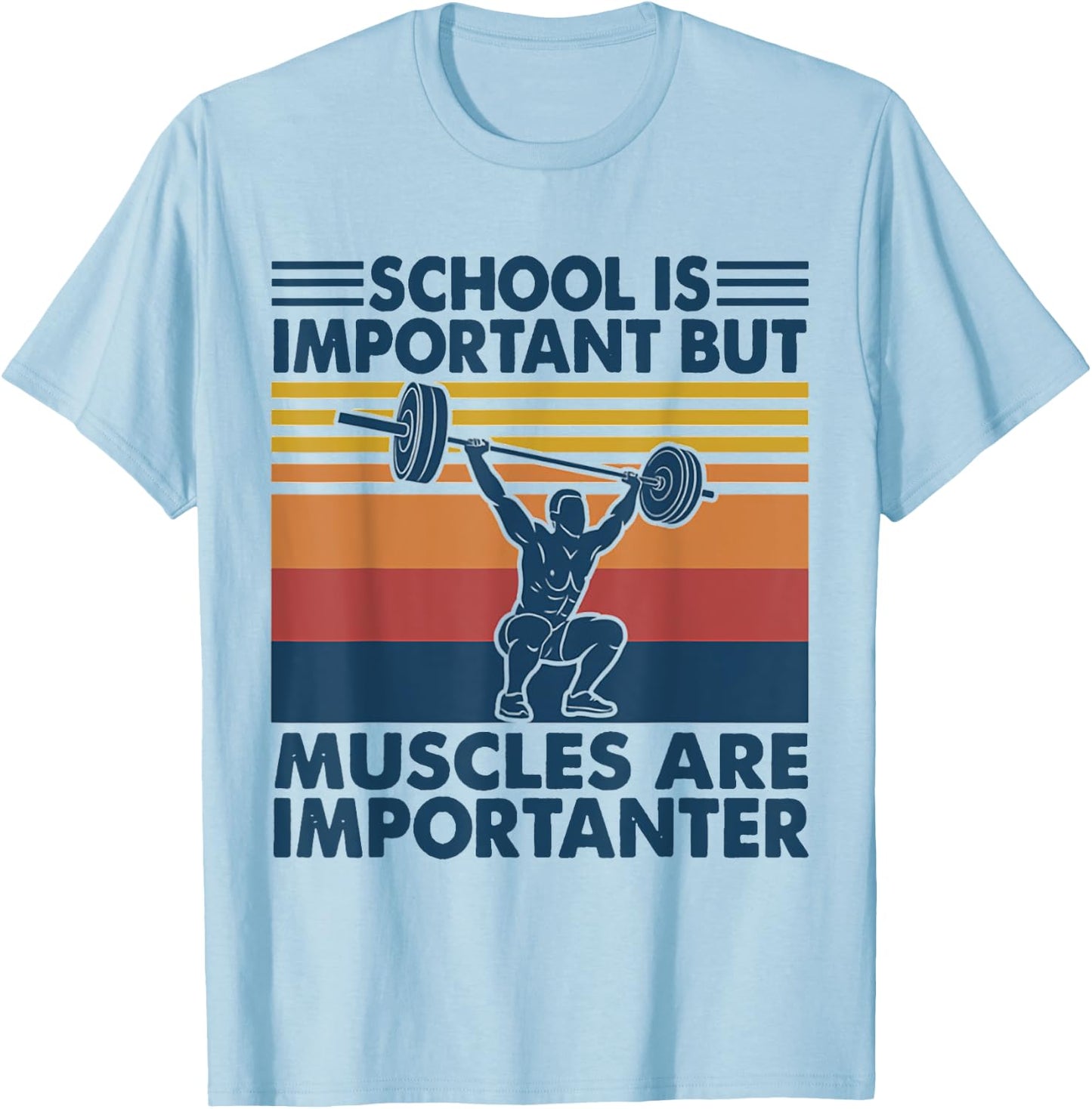 School Is Important But Muscles Are Importanter T-Shirt - T-Shirt | Light Blue