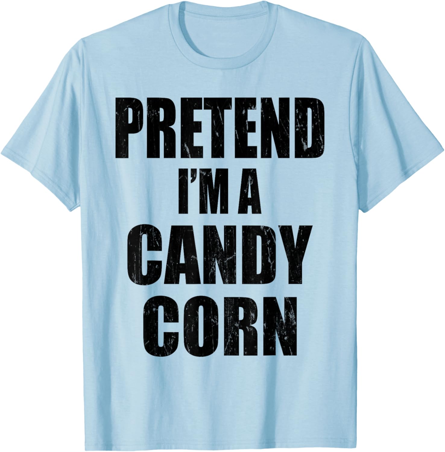 Pretend I'm A CANDY CORN Lazy Easy Last Minute Costume T-Shirt - T-Shirt | Light Blue