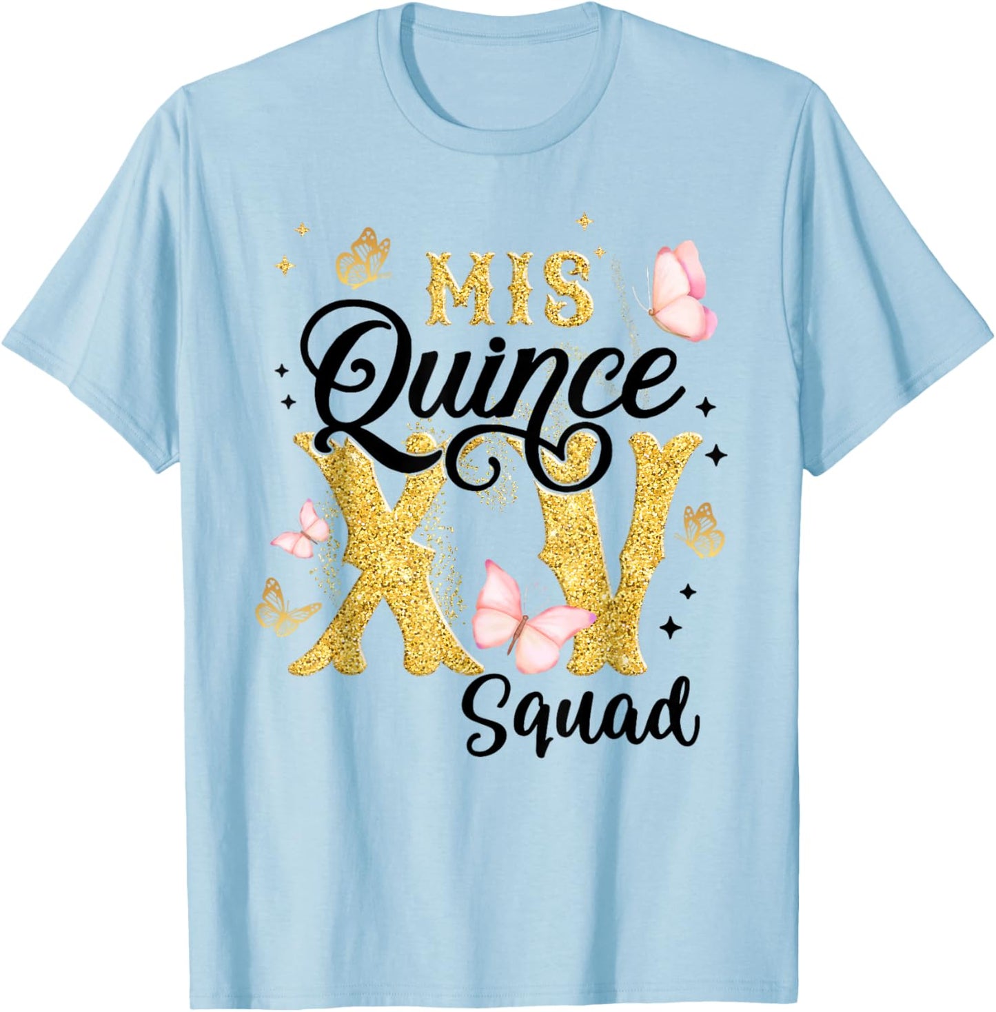 15 Year Old Birthday Decorations Mis Quince Squad T-Shirt - T-Shirt | Light Blue