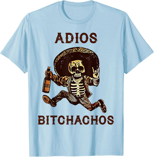 Adios Bitchachos Cinco De Mayo Skeleton Drinking T-Shirt - T-Shirt | Light Blue