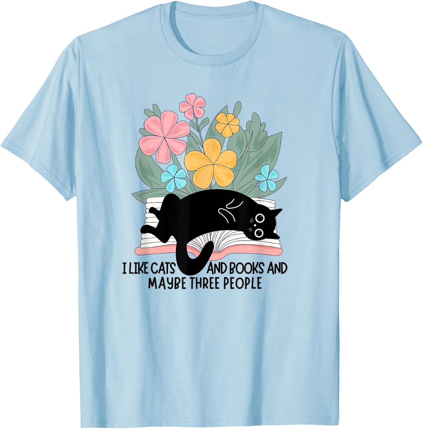 Funny Cat Meme I Like Cats And Books And Maybe Three People T-Shirt - T-Shirt | Light Blue