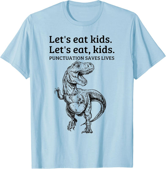 Funny Lets Eat Kids Punctuation Saves Lives Grammar School T-Shirt - T-Shirt | Light Blue