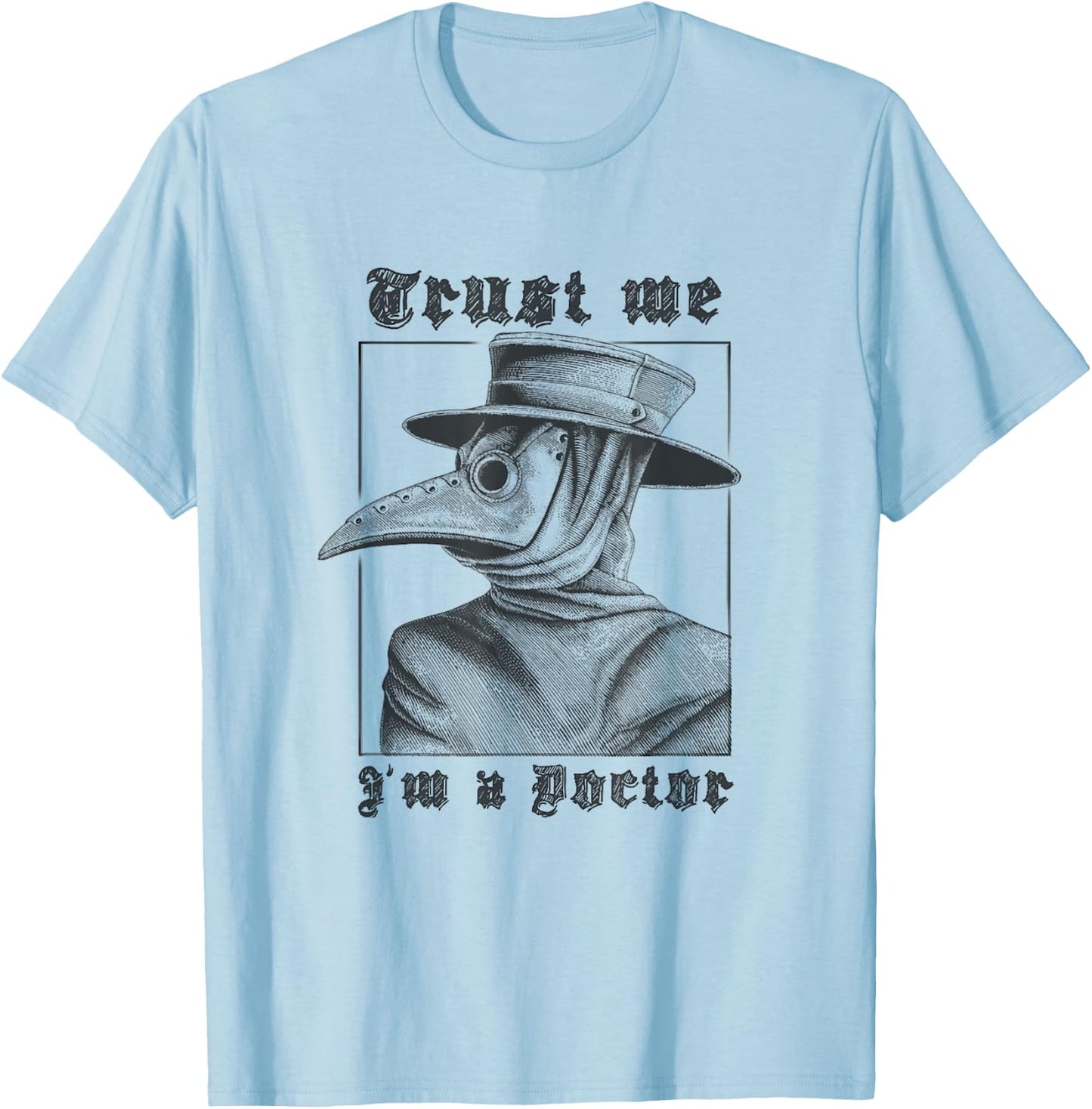 Trust Me, I'm A Doctor | Plague Doctor 2020 T-Shirt - T-Shirt | Light Blue