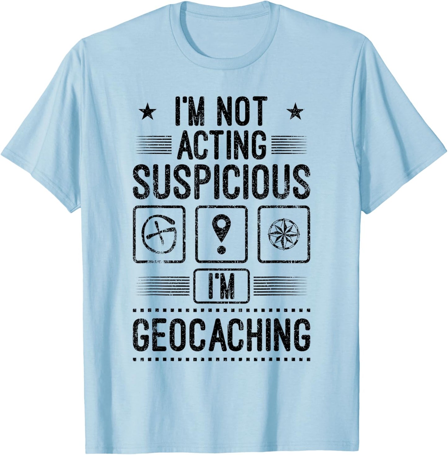 Ich bin Geocacher Geocaching Suspicious Geocaching Gift T-Shirt - T-Shirt | Light Blue