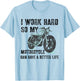 I Work Hard So My Motorcycle Can Have A Better Life Biker T-Shirt - T-Shirt | Light Blue