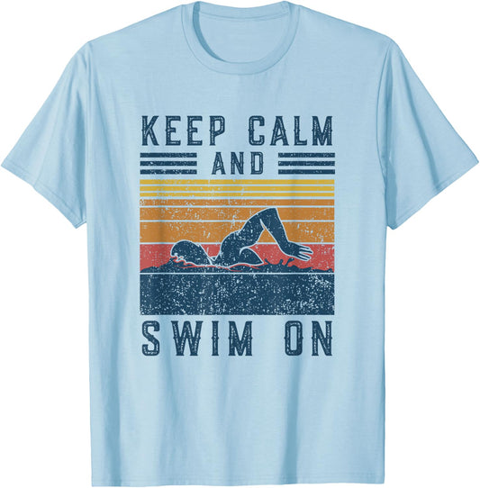 Funny Saying Vintage Keep Calm and Swim On Swimming T-Shirt - T-Shirt | Light Blue