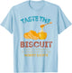 Taste The Biscuit Honey Sauce Goodness Of The Biscuits T-Shirt - T-Shirt | Light Blue