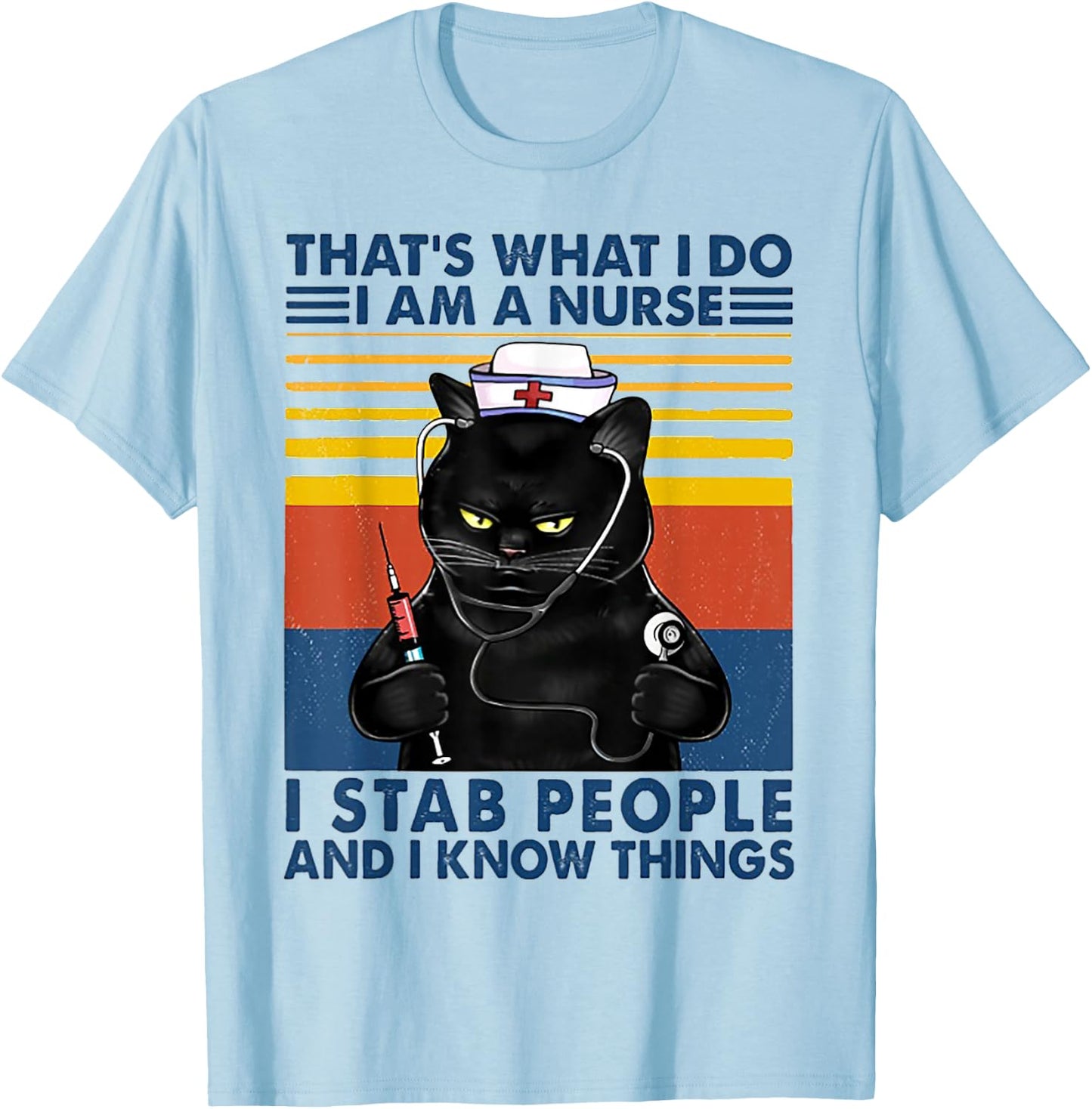 That's What I Do I Am A Nurse I Stab People Cat Vintage T-Shirt - T-Shirt | Light Blue
