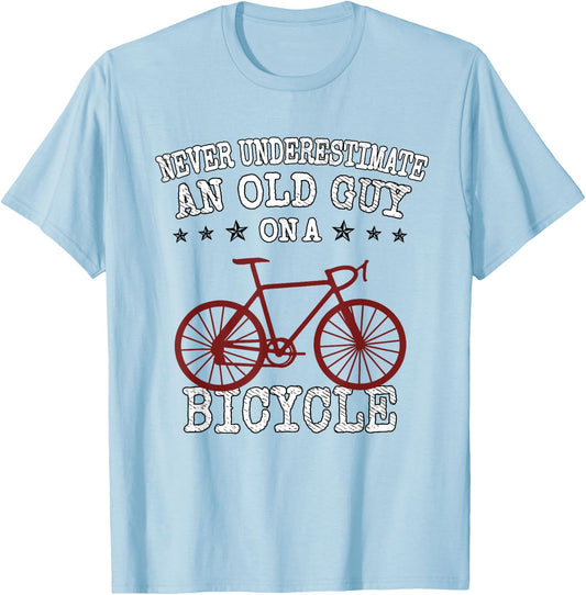Never Underestimate an Old Guy On a Bicycle | Bike Lover T-Shirt - T-Shirt | Light Blue