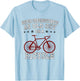 Never Underestimate an Old Guy On a Bicycle | Bike Lover T-Shirt - T-Shirt | Light Blue
