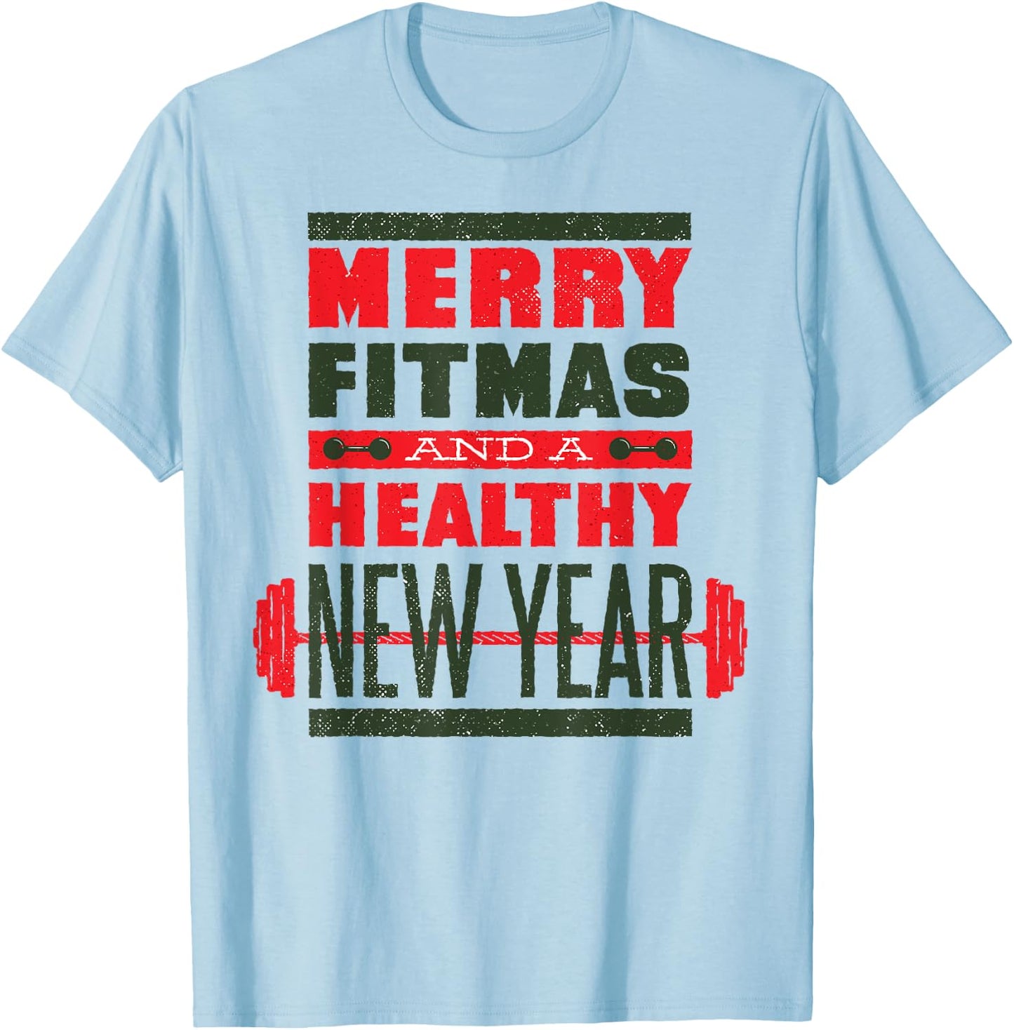 MERRY FITMAS HEALTHY NEW YEAR Christmas Goals Meme T-Shirt - T-Shirt | Light Blue