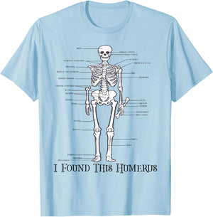 Funny Skeleton Anatomy Halloween I Found This Humerus T-Shirt - T-Shirt | Light Blue
